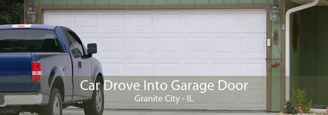 Car Drove Into Garage Door Granite City - IL