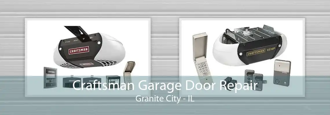 Craftsman Garage Door Repair Granite City - IL