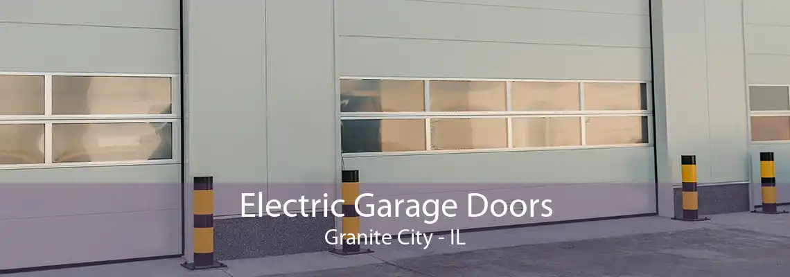 Electric Garage Doors Granite City - IL