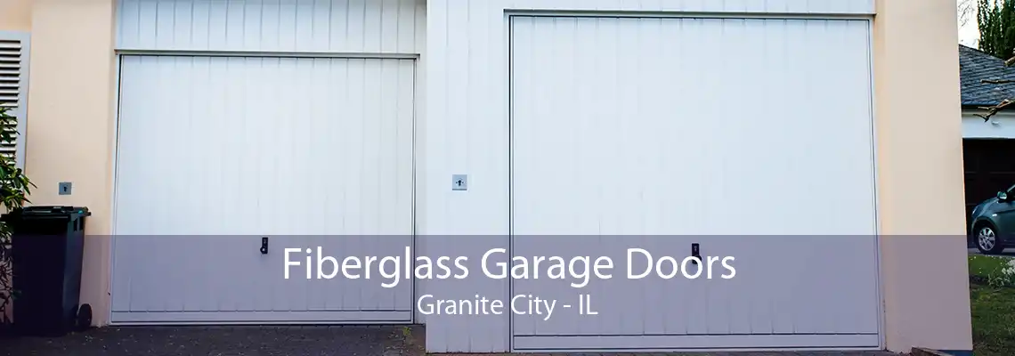 Fiberglass Garage Doors Granite City - IL