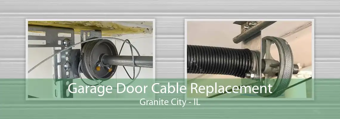 Garage Door Cable Replacement Granite City - IL