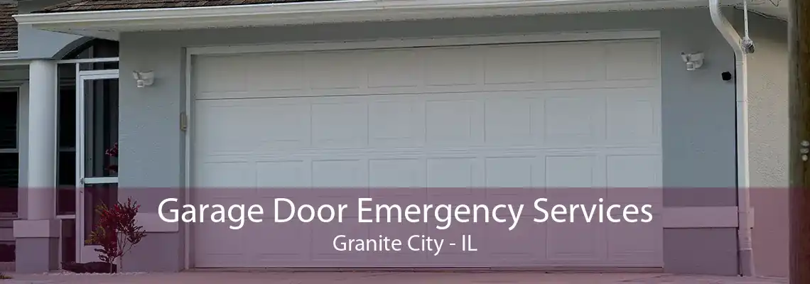 Garage Door Emergency Services Granite City - IL