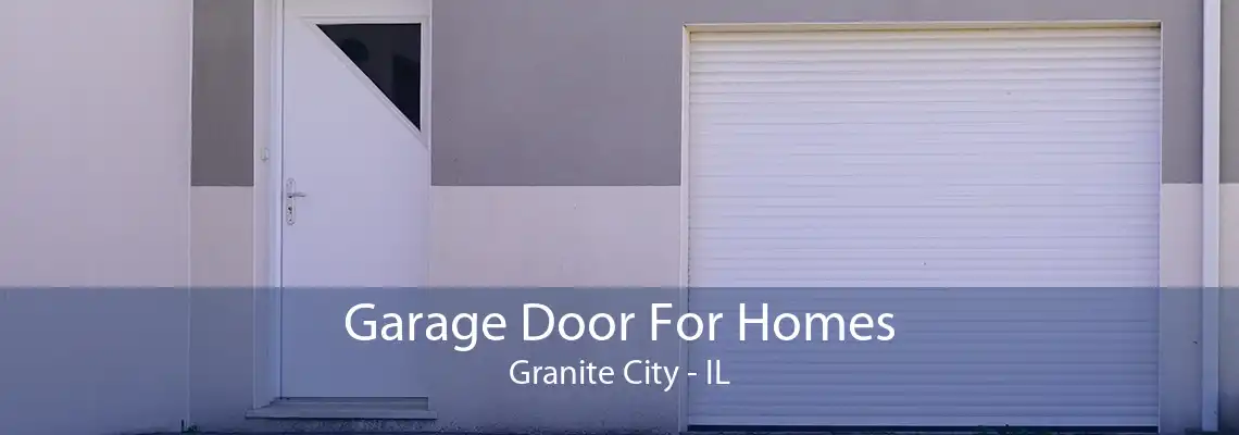 Garage Door For Homes Granite City - IL