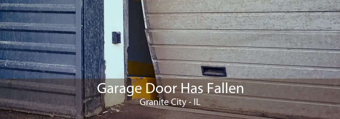 Garage Door Has Fallen Granite City - IL