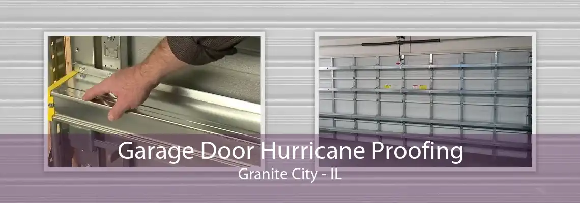 Garage Door Hurricane Proofing Granite City - IL