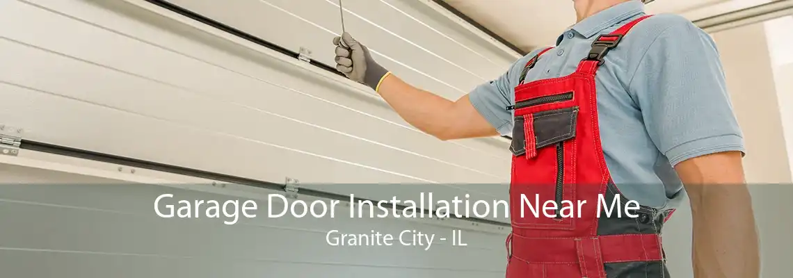 Garage Door Installation Near Me Granite City - IL