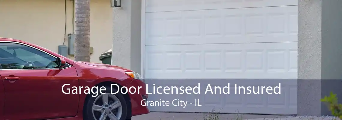 Garage Door Licensed And Insured Granite City - IL