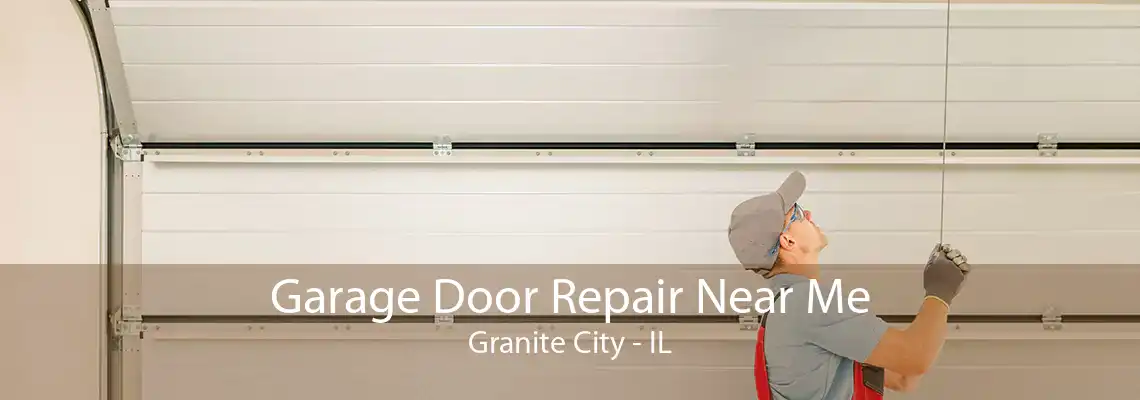 Garage Door Repair Near Me Granite City - IL