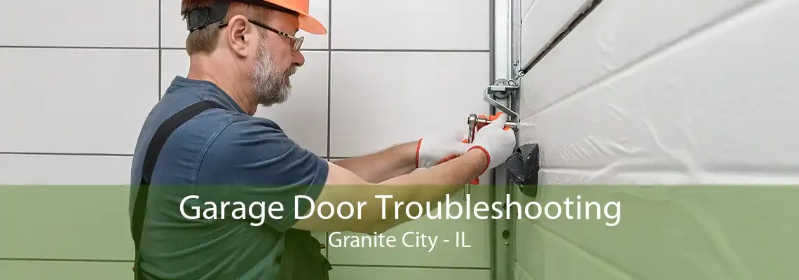 Garage Door Troubleshooting Granite City - IL