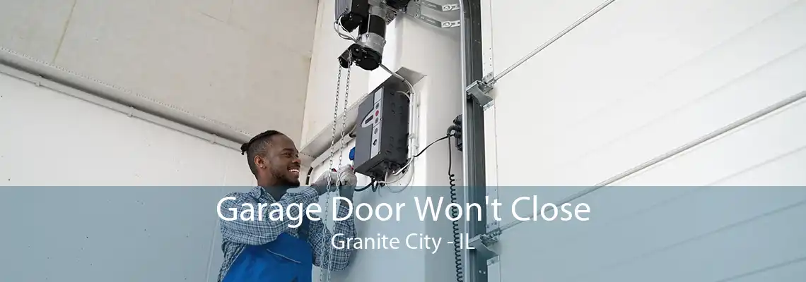 Garage Door Won't Close Granite City - IL