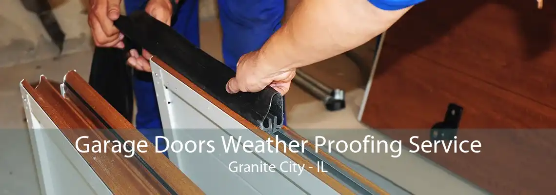 Garage Doors Weather Proofing Service Granite City - IL