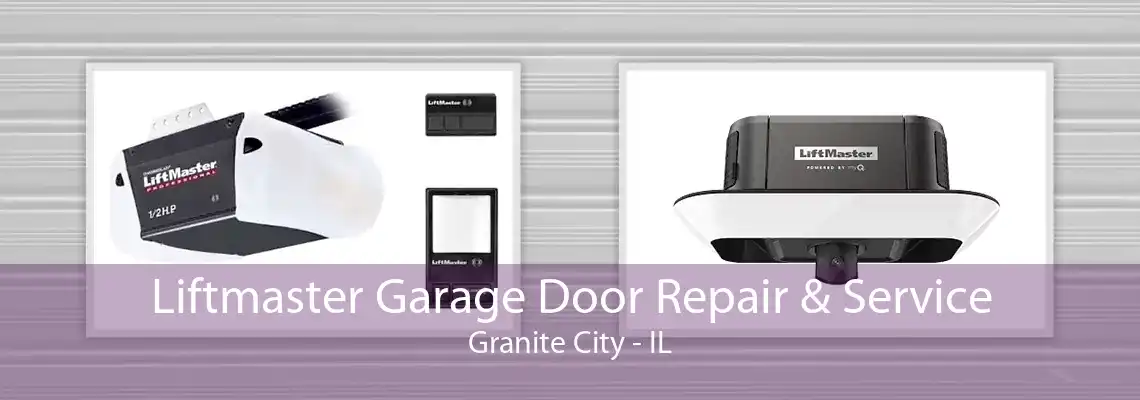 Liftmaster Garage Door Repair & Service Granite City - IL