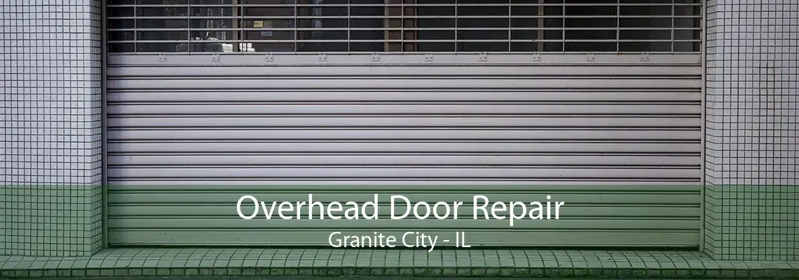 Overhead Door Repair Granite City - IL