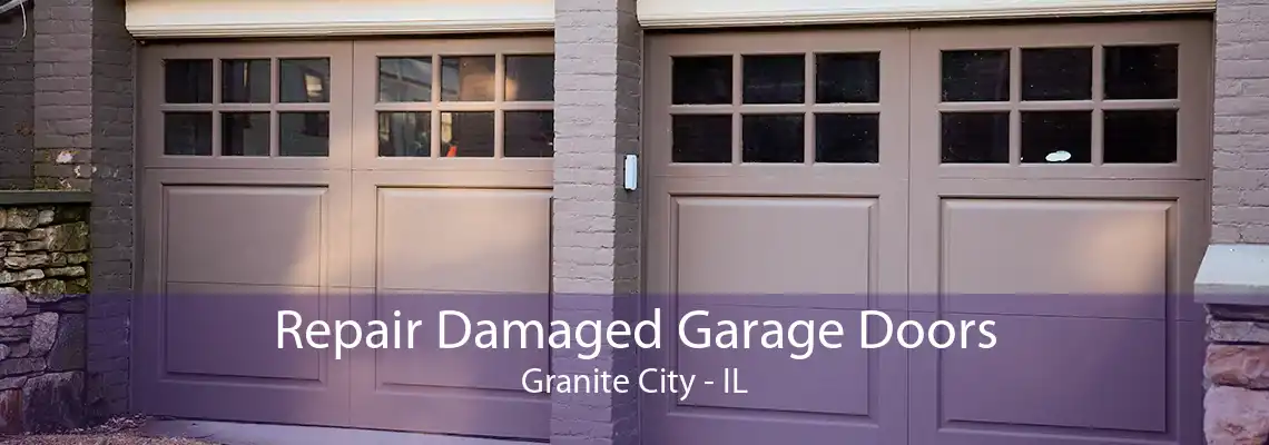 Repair Damaged Garage Doors Granite City - IL